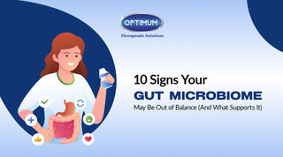 10 Signs Your Gut Microbiome May Be Out of Balance And What Supports It