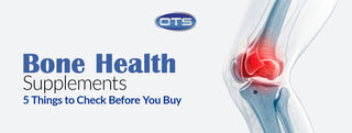 Bone Health Supplements: 5 Things to Check Before You Buy