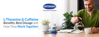 L-Theanine and Caffeine: Benefits, Best Dosage & How They Work Together