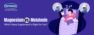 Magnesium vs. Melatonin: Which Sleep Supplement Is Right for You? 