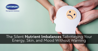 The Silent Nutrient Imbalances Sabotaging Your Energy, Skin, and Mood Without Warning