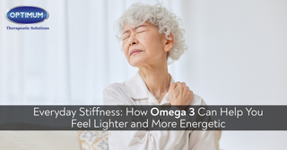 Everyday Stiffness: How Omega 3 Can Help You Feel Lighter and More Energetic