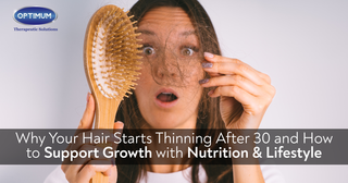 Why Your Hair Starts Thinning After 30 and How to Support Growth with Nutrition and Lifestyle