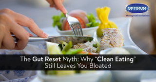The Gut Reset Myth: Why “Clean Eating” Still Leaves You Bloated